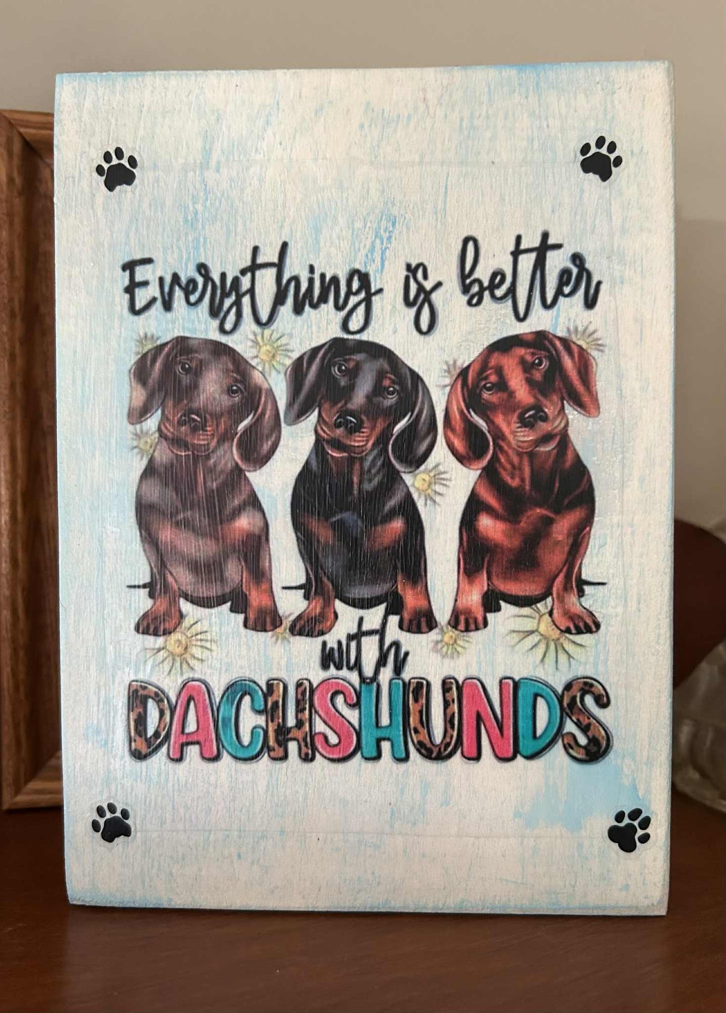 Everything is Better with a Dachshund