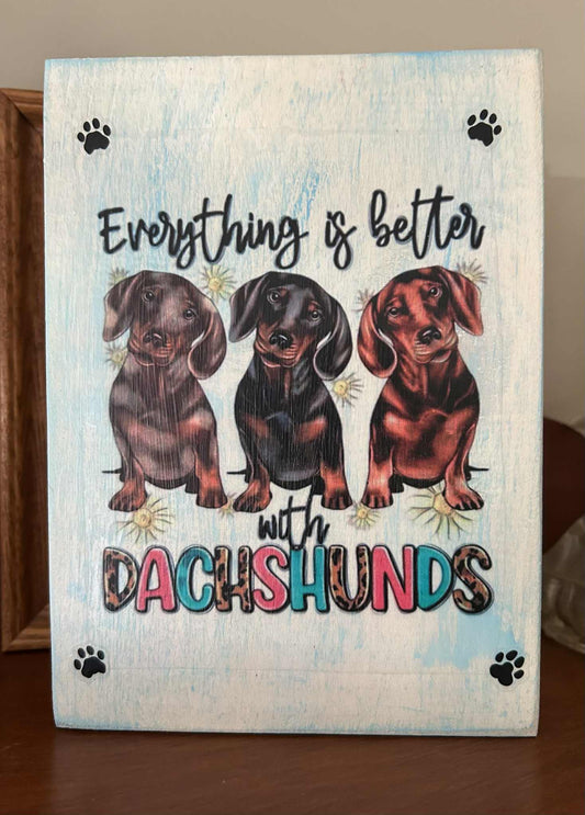 Everything is Better with a Dachshund